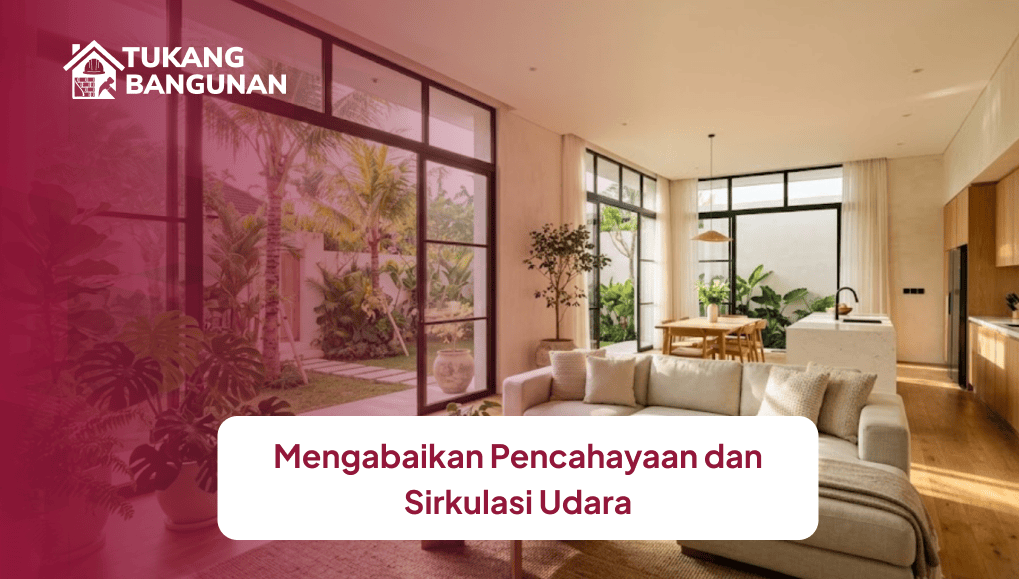 Mengabaikan Pencahayaan dan Sirkulasi Udara