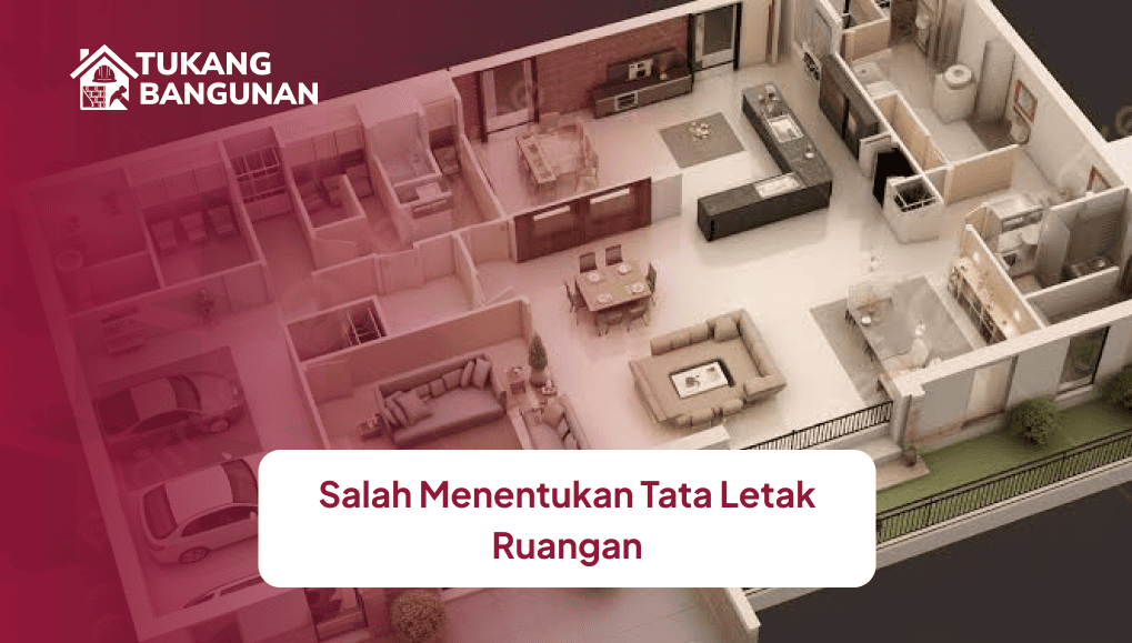 Salah Menentukan Tata Letak Ruangan