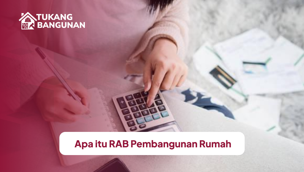 Apa itu RAB Pembangunan Rumah
