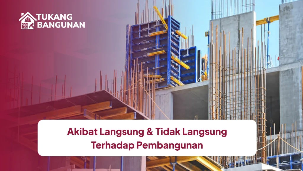 Akibat Langsung & Tidak Langsun Terhadap Pembangunan
