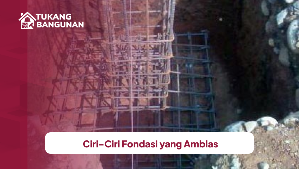 Ciri-Ciri Fondasi yang Amblas