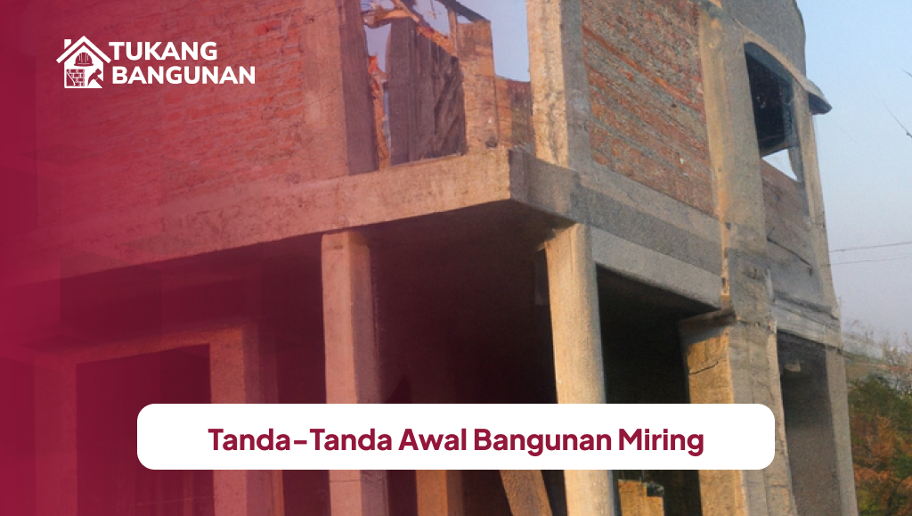 Tanda-Tanda Awal Bangunan Miring