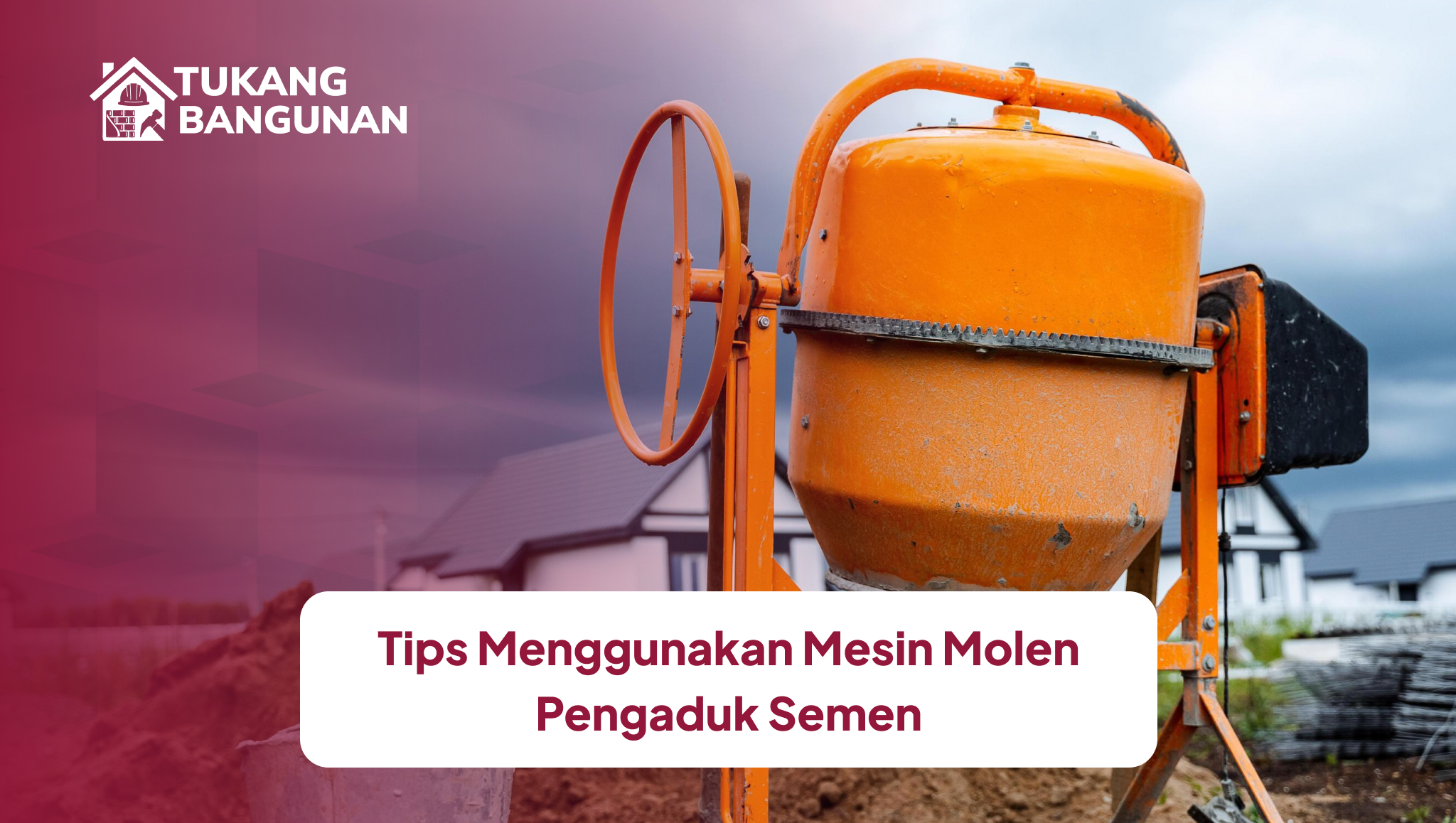 Tips Menggunakan Mesin Molen Pengaduk Semen