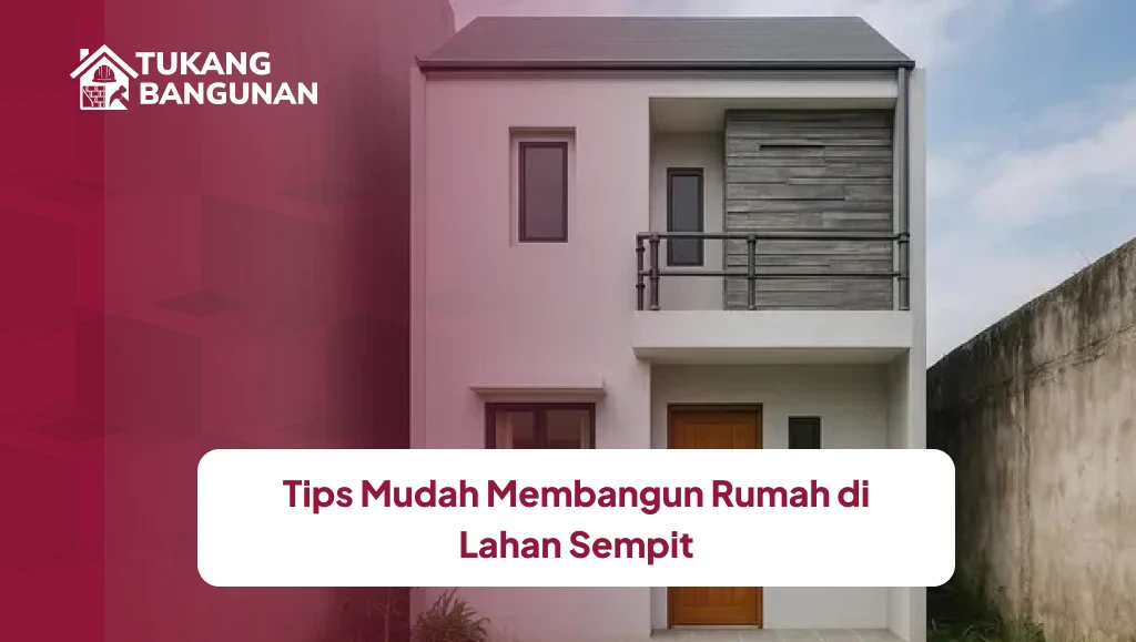 Tips Mudah Membangun Rumah di Lahan Sempit