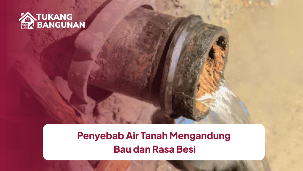 Penyebab Air Tanah Mengandung Bau dan Rasa Besi