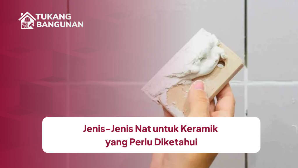 Jenis-Jenis Nat untuk Keramik yang Perlu Diketahui