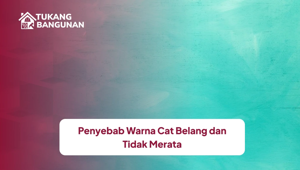 Penyebab Warna Cat Belang Dan Tidak Merata