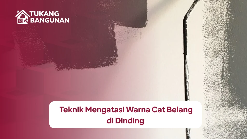 Teknik Mengatasi Warna Cat Belang Di Dinding