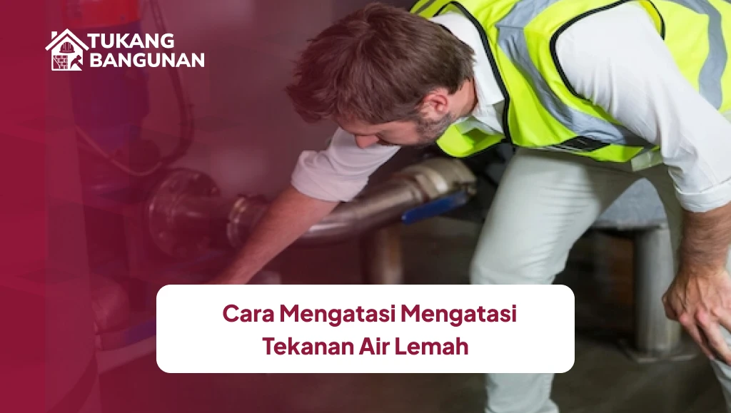 Cara Mengatasi Mengatasi Tekanan Air Lemah