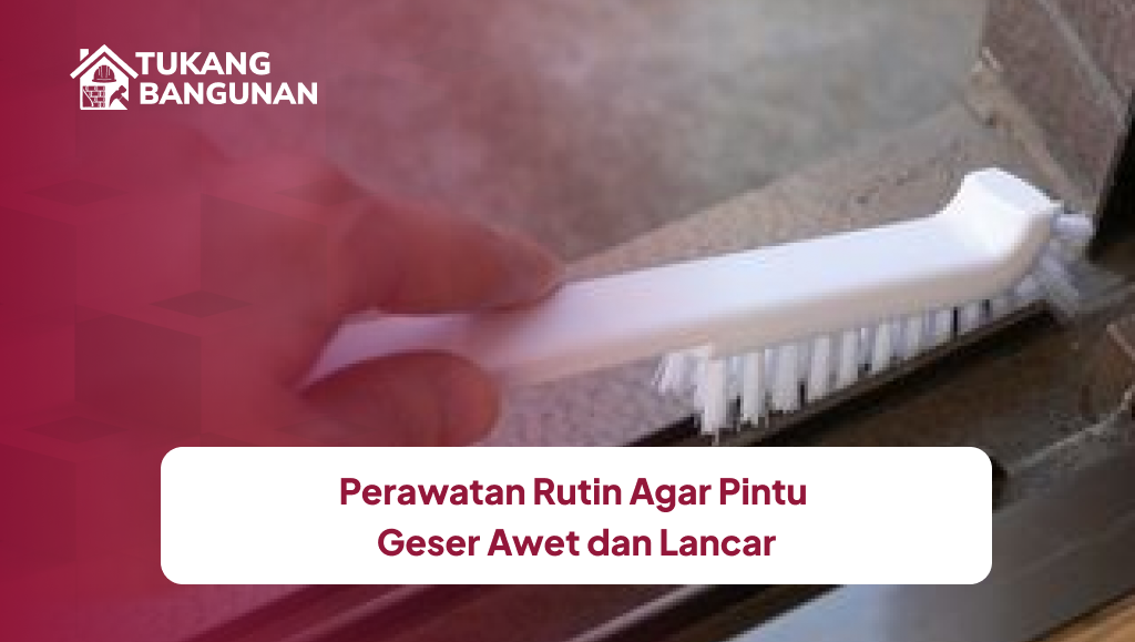 Perawatan Rutin Agar Pintu Geser Awet dan Lancar