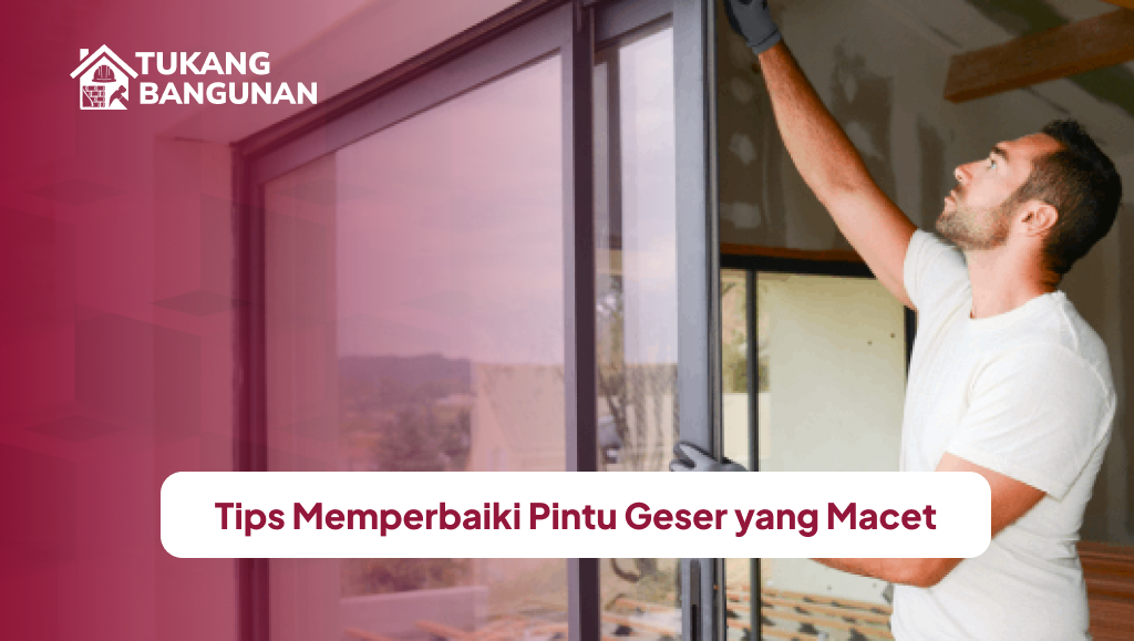Tips Memperbaiki Pintu Geser yang Macet