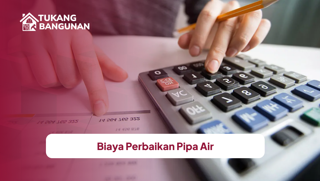 Biaya Perbaikan Pipa Air