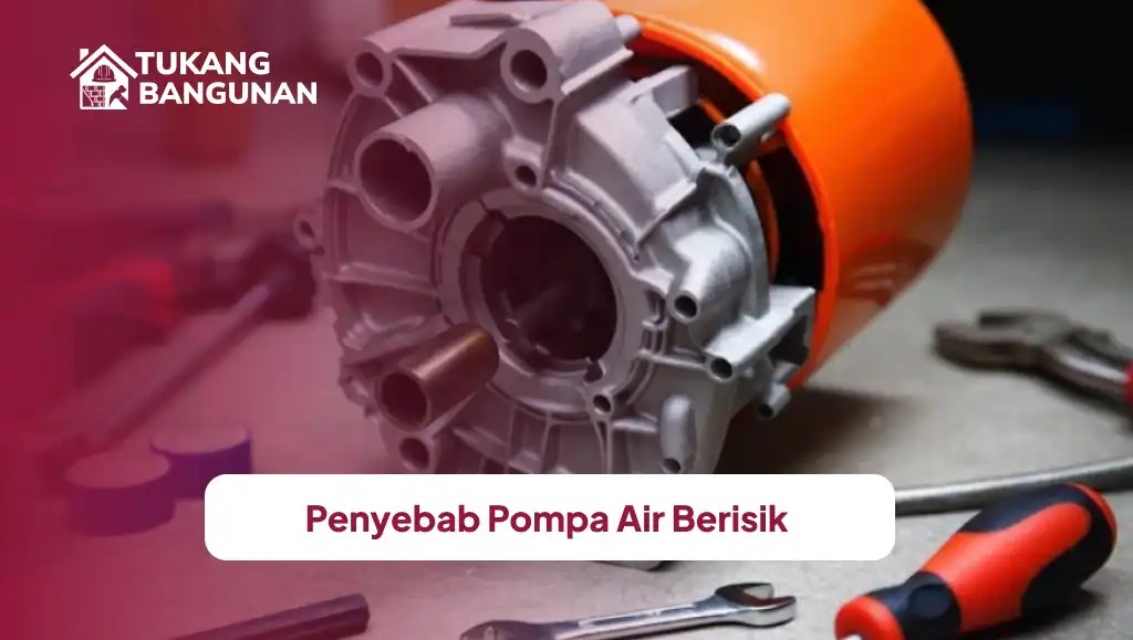 penyebab_pompa_air_berisik__1x