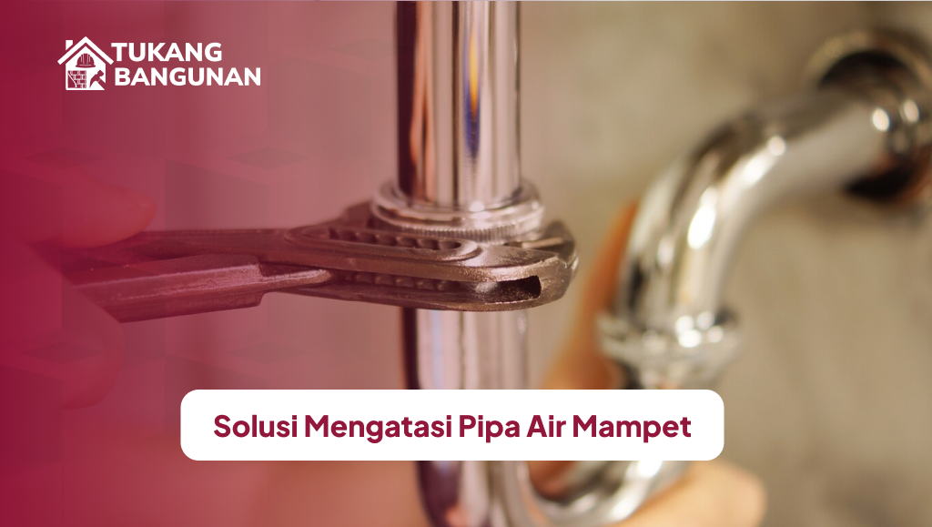 Solusi mengatasi Pipa Air Mampet