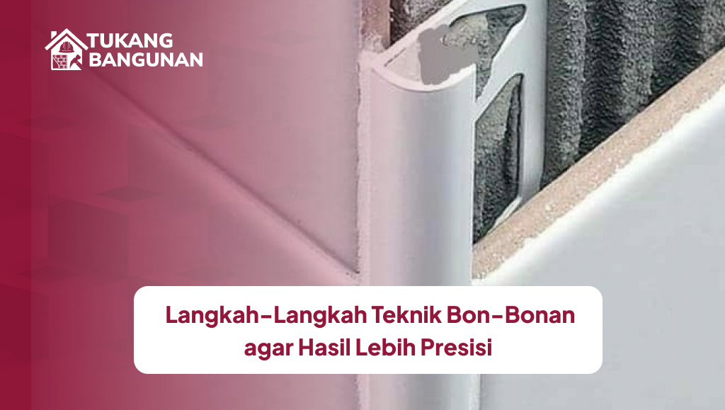 Langkah-Langkah Teknik Bon-Bonan agar Hasil Lebih Presisi