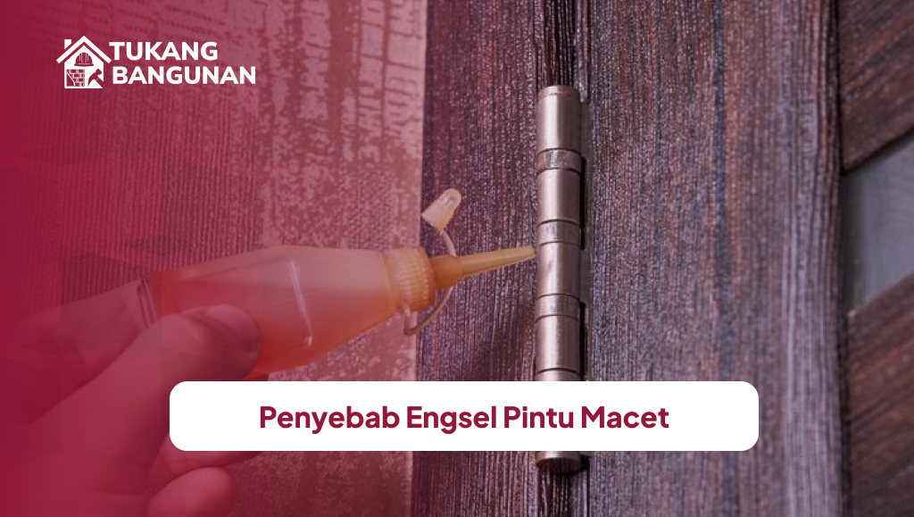 Penyebab Engsel Pintu Macet