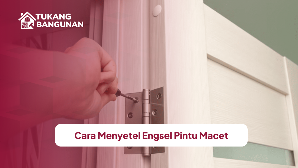 Cara Menyetel Engsel Pintu Macet