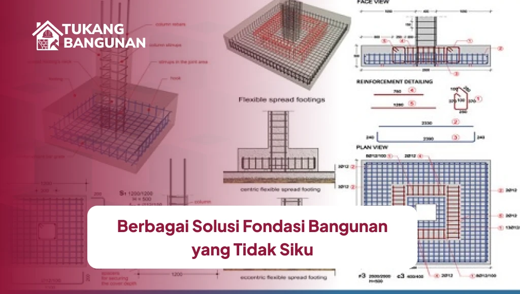 Berbagai Solusi Fondasi Bangunan yang Tidak Siku