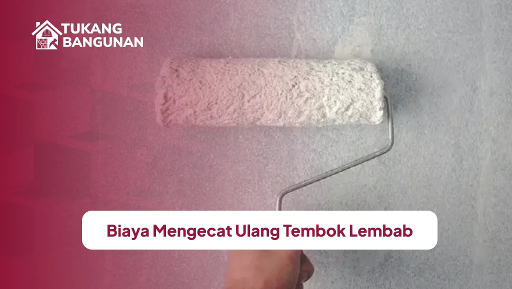 Biaya Mengecat Ulang Tembok Lembab