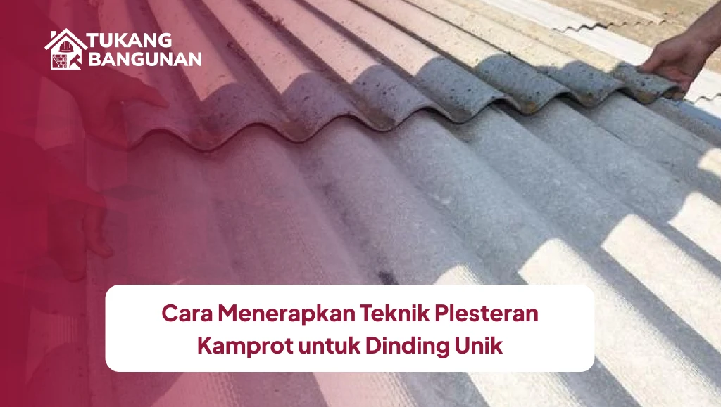 Cara Menerapkan Teknik Plesteran Kamprot untuk Dinding Unik