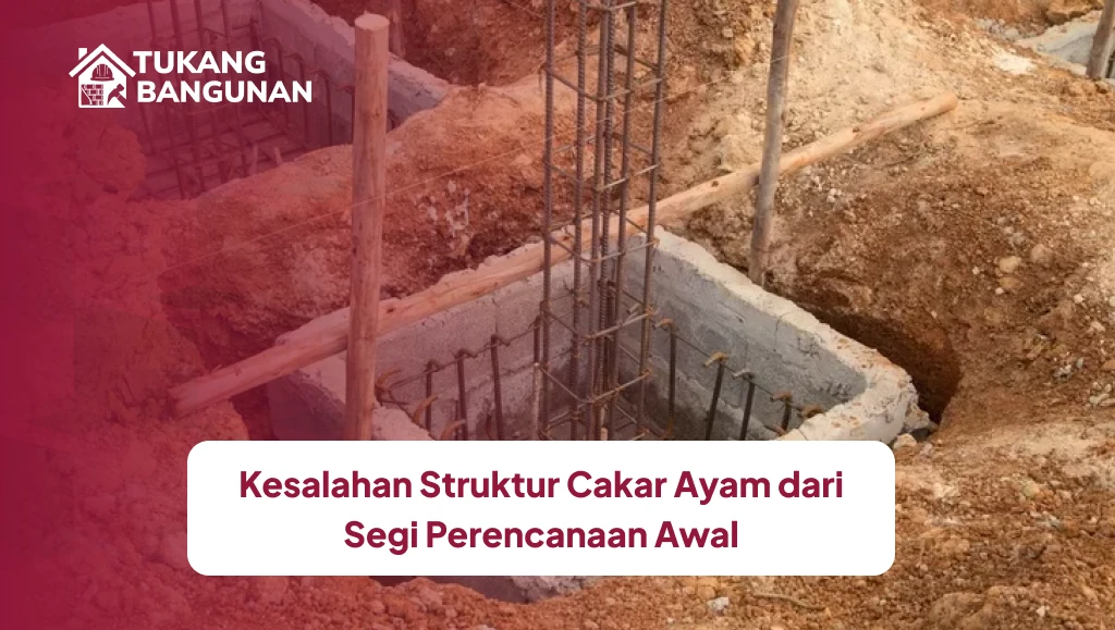 Kesalahan Struktur Cakar Ayam dari Segi Perencanaan Awal
