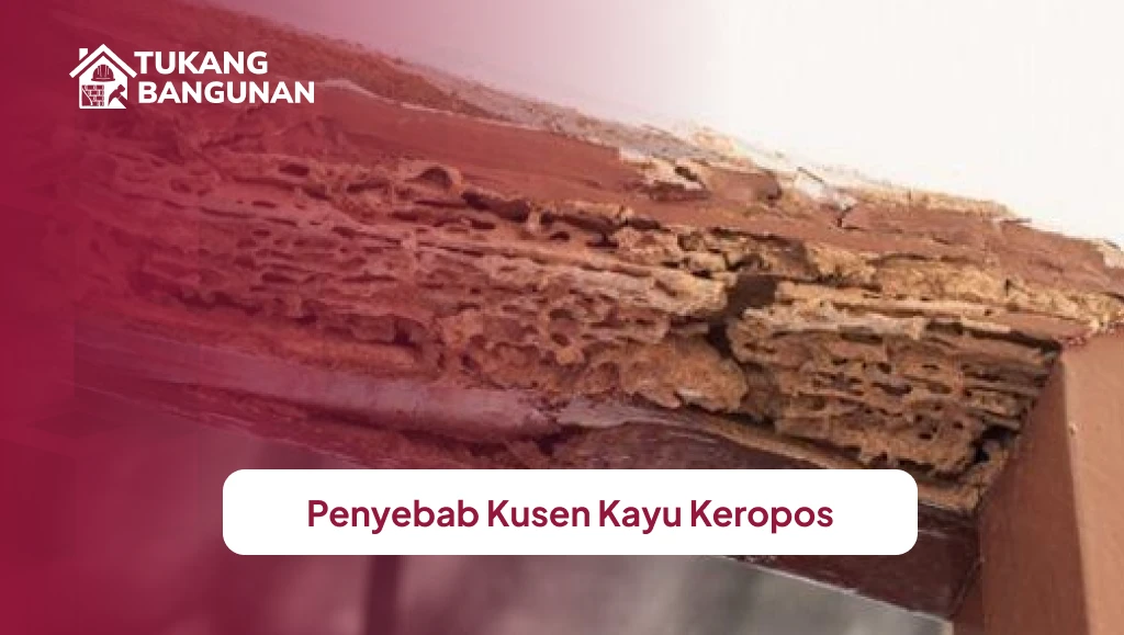 Penyebab Kusen Kayu Keropos