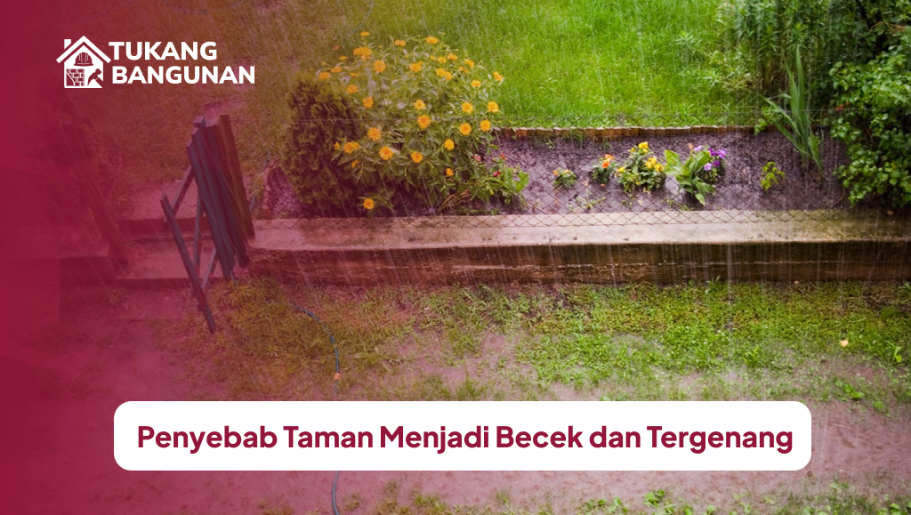 Penyebab Taman Menjadi Becek dan Tergenang