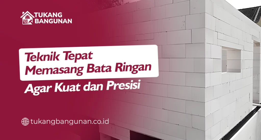 Cara Pasang Bata Ringan