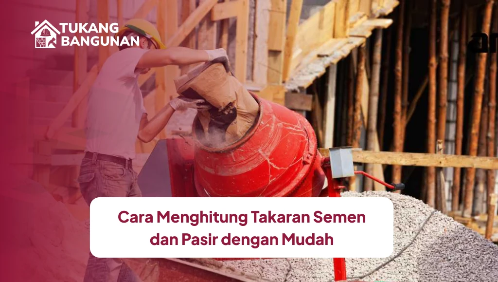 Cara Menghitung Takaran Semen dan Pasir dengan Mudah
