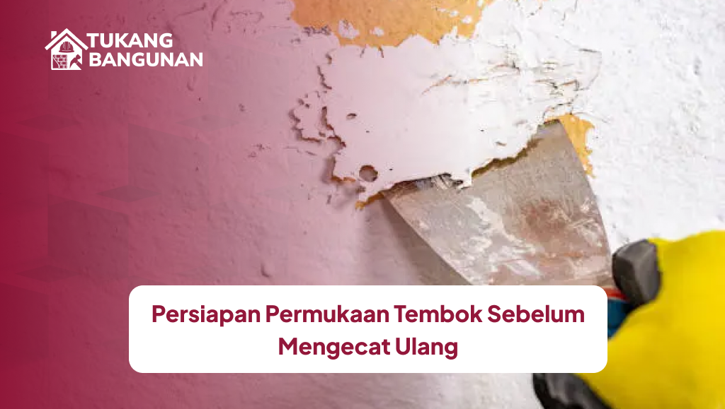 Persiapan Permukaan Tembok Sebelum Mengecat Ulang