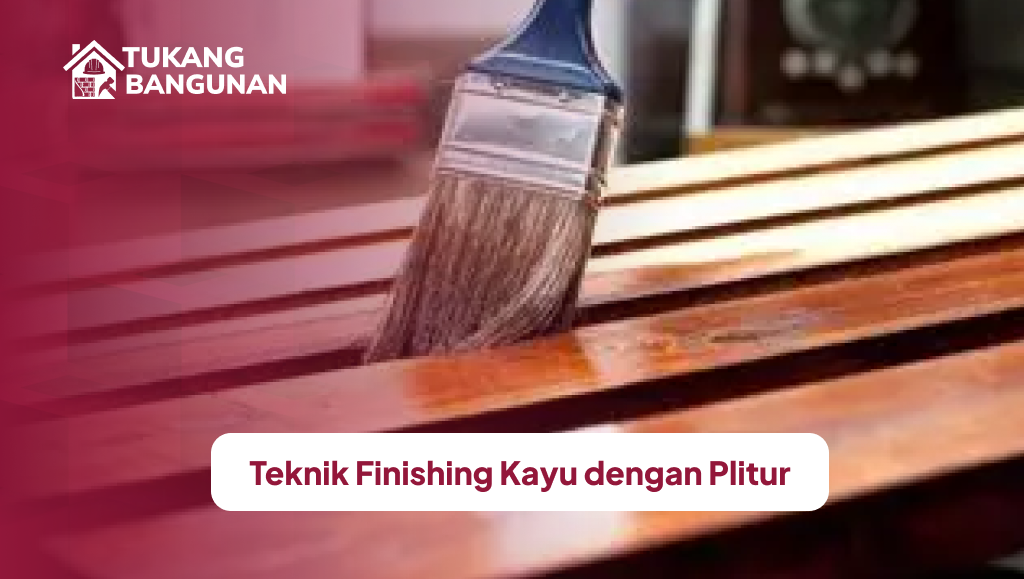 Teknik Finishing Kayu dengan Plitur