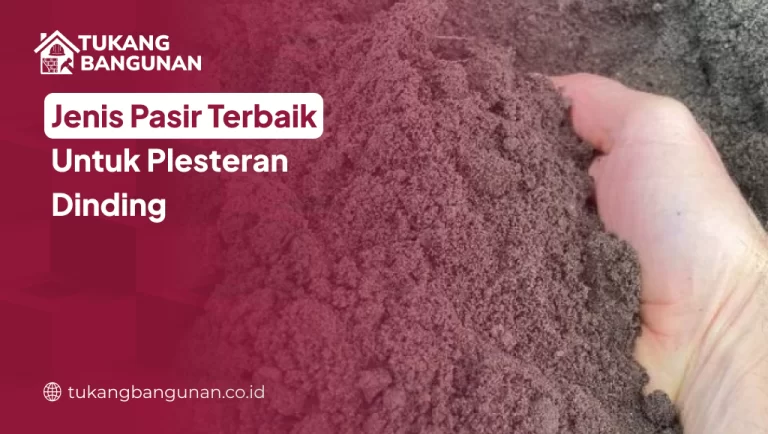 Jenis Pasir Terbaik Untuk Plesteran Dinding