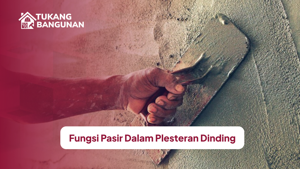 Fungsi Pasir dalam Plesteran Dinding