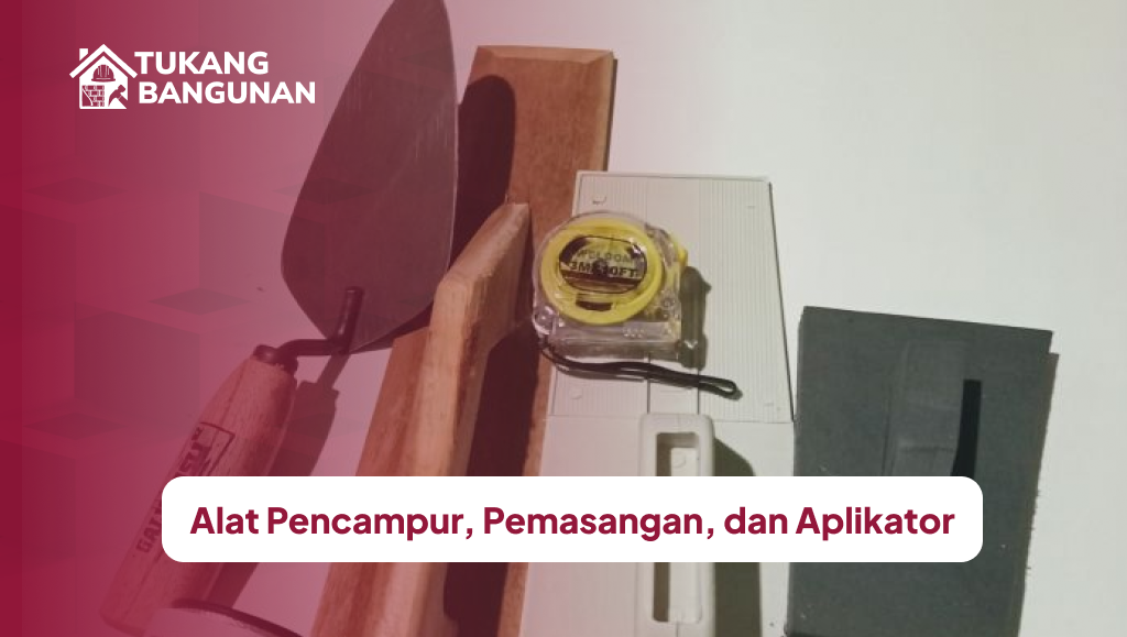 Alat Pencampur, Pemasangan, dan Aplikator