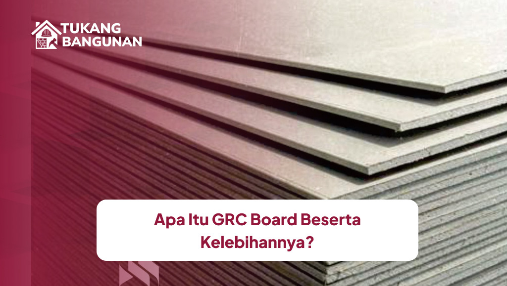 Apa Itu GRC Board Beserta Kelebihannya?