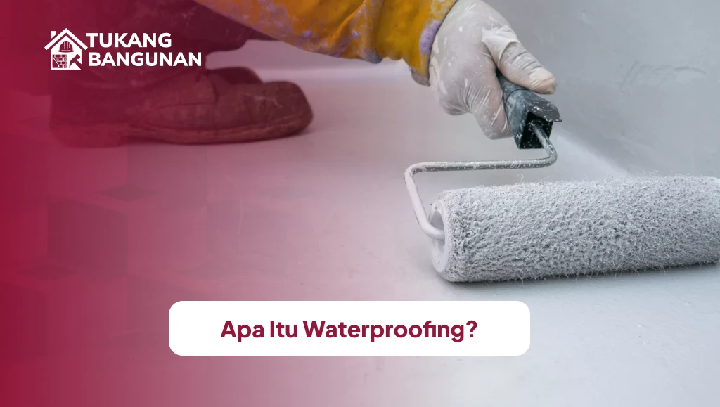 Apa Itu Waterproofing