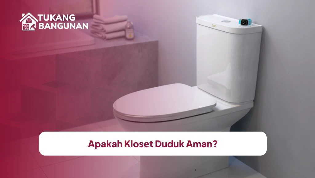 Apakah Kloset Duduk Aman