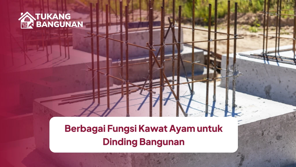 Berbagai Fungsi Kawat Ayam untuk Dinding Bangunan