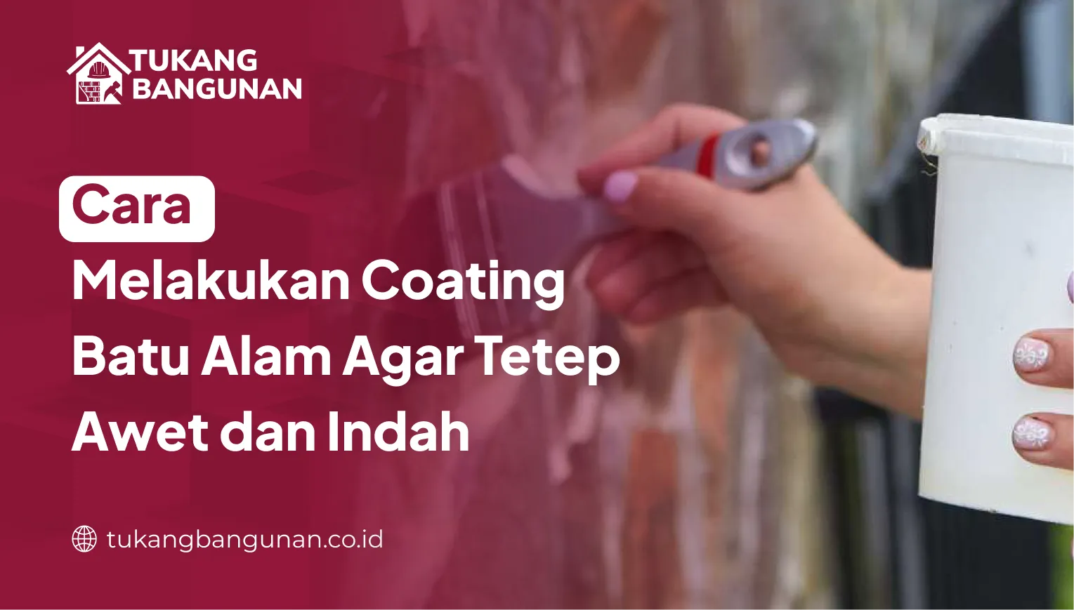 Cara Melakukan Coating Batu Alam Agar Tetep Awet dan Indah
