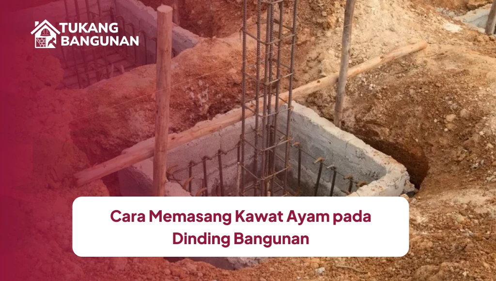 Cara Memasang Kawat Ayam pada Dinding Bangunan