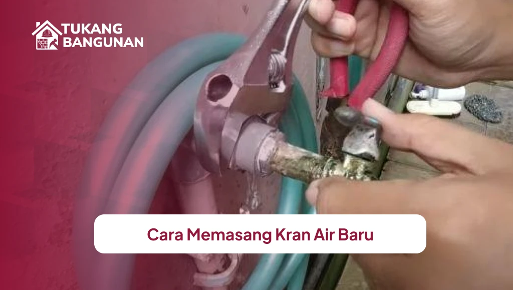 Cara Memasang Kran Air Baru