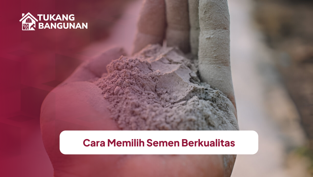 Cara Memilih Semen Berkualitas