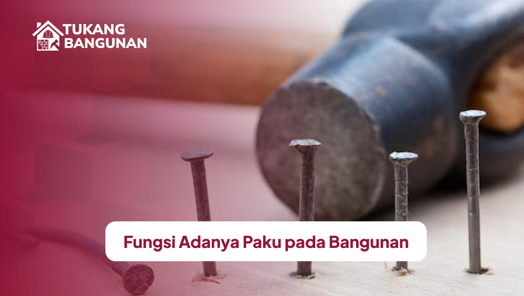 Fungsi Adanya Paku pada Bangunan
