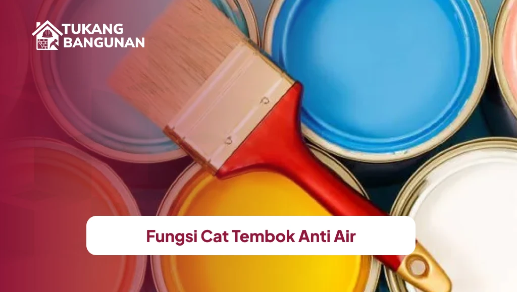 Fungsi Cat Tembok Anti Air