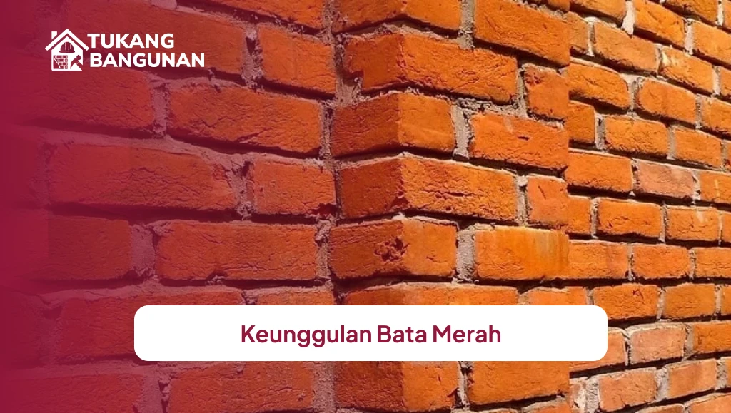 Keunggulan Bata Merah