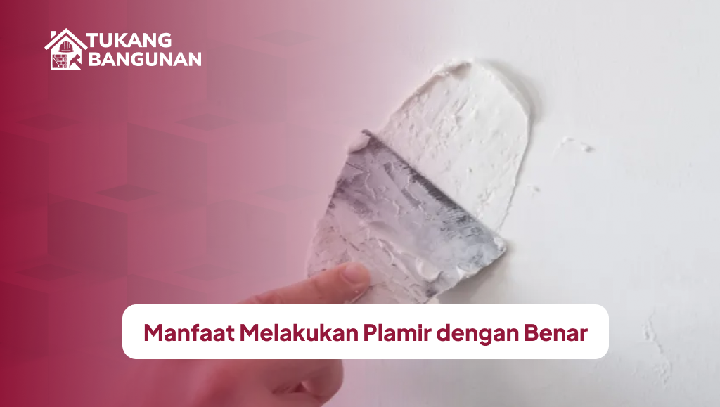 Manfaat Melakukan Plamir dengan Benar