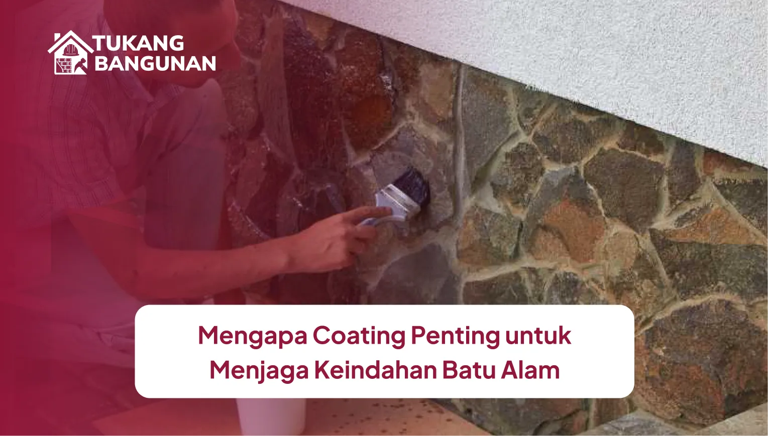 Mengapa Coating Penting untuk Menjaga Keindahan Batu Alam