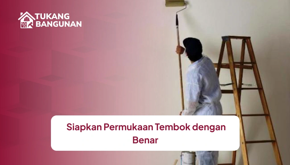 Siapkan Permukaan Tembok dengan Benar