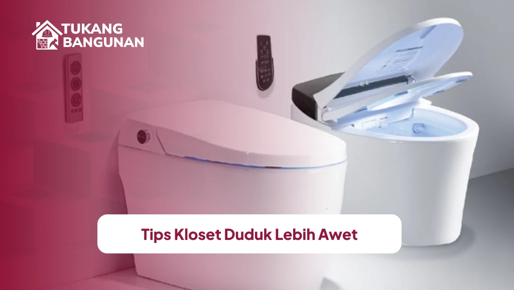 Tips Kloset Duduk Lebih Awet