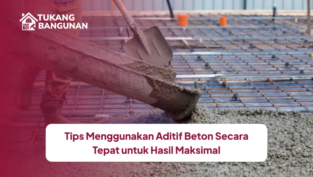 Fungsi Aditif Beton untuk Kualitas Cor yang Lebih Kuat dan Tahan Lama